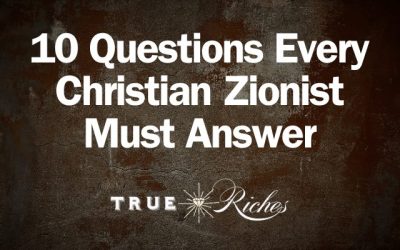 PODCAST: 10 Questions Every Christian Zionist Must Answer