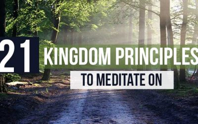 21 Kingdom Principles To Meditate On