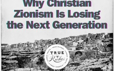 Why Christian Zionism Is Losing the Next Generation