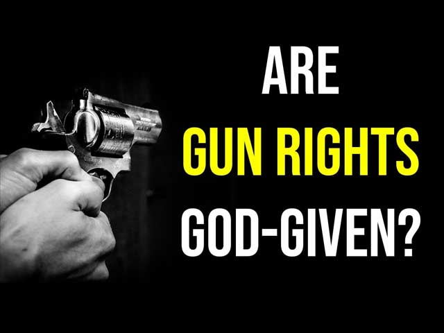 Are Gun Rights “God-Given?”