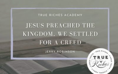 PODCAST: Jesus Preached the Kingdom, We Settled for a Creed
