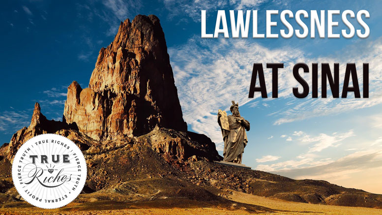 VIDEO TEACHING: Lawlessness At Sinai