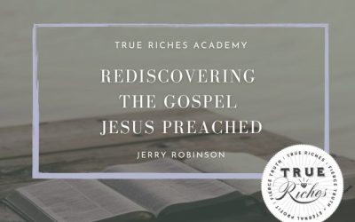 Rediscovering the Gospel Jesus Preached