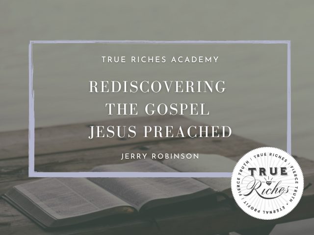Rediscovering the Gospel Jesus Preached