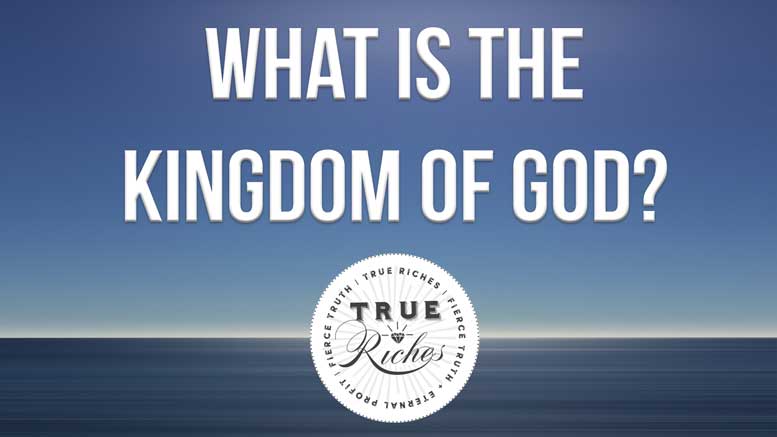 What is the Kingdom of God?