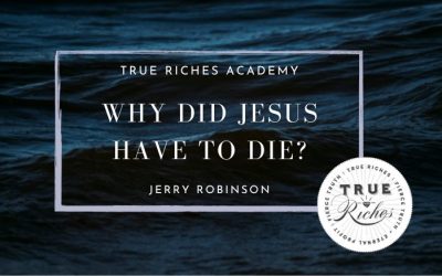 PODCAST: “Why Did Jesus Have to Die?” (Rethinking The Cross)